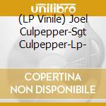 (LP Vinile) Joel Culpepper-Sgt Culpepper-Lp- vinile