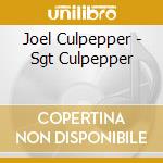 Joel Culpepper - Sgt Culpepper cd