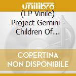 (LP Vinile) Project Gemini - Children Of Scorpio vinile