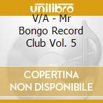 V/A - Mr Bongo Record Club Vol. 5 cd