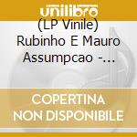 (LP Vinile) Rubinho E Mauro Assumpcao - Perfeitamente Justamente Quando Cheguei vinile