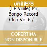 (LP Vinile) Mr Bongo Record Club Vol.6 / Various (2 Lp) (Red Vinyl) vinile