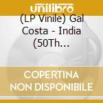 (LP Vinile) Gal Costa - India (50Th Anniversary Edition-Half Speed Master) vinile