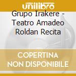 Grupo Irakere - Teatro Amadeo Roldan Recita cd musicale