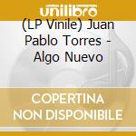 (LP Vinile) Juan Pablo Torres - Algo Nuevo vinile