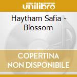 Haytham Safia - Blossom cd musicale di SAFIA HAYTHAM