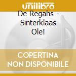 De Regahs - Sinterklaas Ole! cd