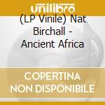 (LP Vinile) Nat Birchall - Ancient Africa vinile