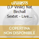 (LP Vinile) Nat Birchall Sextet - Live In Athens Vol. 1 vinile