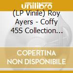 (LP Vinile) Roy Ayers - Coffy 45S Collection (Soundtrack) [2X7''] (Import) vinile