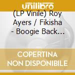 (LP Vinile) Roy Ayers / Fikisha - Boogie Back (7Inch) vinile