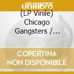 (LP Vinile) Chicago Gangsters / Gangster Boogie (7Inch) vinile