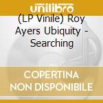 (LP Vinile) Roy Ayers Ubiquity - Searching vinile