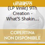 (LP Vinile) 9Th Creation - What'S Shakin (7') (Full Colour Sleeve, Limited To 450, Import) vinile