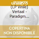 (LP Vinile) Vertaal - Paradigm Shifting (2 Lp) vinile