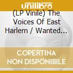 (LP Vinile) The Voices Of East Harlem / Wanted Dead Or Alive (7Inch) vinile