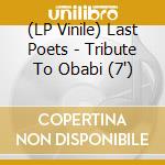 (LP Vinile) Last Poets - Tribute To Obabi (7') vinile