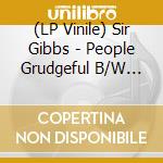(LP Vinile) Sir Gibbs - People Grudgeful B/W Pan Ya Machete (7') vinile