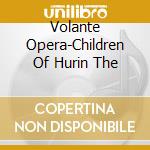 Volante Opera-Children Of Hurin  The cd