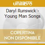 Daryl Runswick - Young Man Songs cd