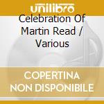 Celebration Of Martin Read / Various cd