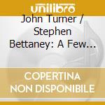 John Turner / Stephen Bettaney: A Few More Surprises cd