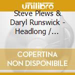 Steve Plews & Daryl Runswick - Headlong / Heartlong cd