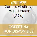 Corfield-Godfrey, Paul - Feanor (2 Cd) cd