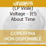 (LP Vinile) Voltage - It'S About Time vinile