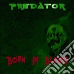 Predator - Born In Blood cd