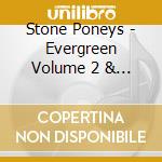 Stone Poneys - Evergreen Volume 2 & Volume 3 cd musicale
