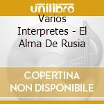 Varios Interpretes - El Alma De Rusia cd