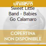 Sweet Little Band - Babies Go Calamaro cd
