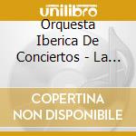 Orquesta Iberica De Conciertos - La Zarzuela-Antologia Lirica cd