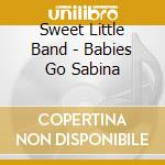 Sweet Little Band - Babies Go Sabina cd