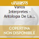 Varios Interpretes - Antologia De La Cancion Infant cd musicale di Varios Interpretes