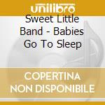 Sweet Little Band - Babies Go To Sleep cd
