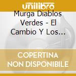 Murga Diablos Verdes - El Cambio Y Los Diablos cd