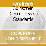 Goldsztein Diego - Jewish Standards cd musicale di Goldsztein Diego