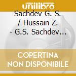 Sachdev G. S. / Hussain Z. - G.S. Sachdev / Z. Hussain cd