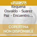 Requena Osvaldo - Suarez Paz - Encuentro Tanguero cd