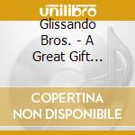 Glissando Bros. - A Great Gift Anytime cd