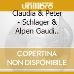Claudia & Peter - Schlager & Alpen Gaudi.. cd