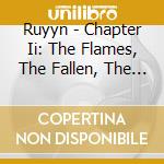 Ruyyn - Chapter Ii: The Flames, The Fallen, The Fury cd