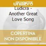 Ludicra - Another Great Love Song cd
