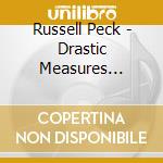 Russell Peck - Drastic Measures (1979) cd musicale di Russell Peck