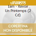 Iam - Revoir Un Printemps (2 Cd) cd