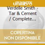 Verdelle Smith - Tar & Cement / Complete Recordings 1965-1967 cd musicale