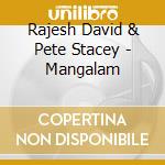 Rajesh David & Pete Stacey - Mangalam cd