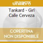 Tankard - Girl Calle Cerveza cd musicale di Tankard